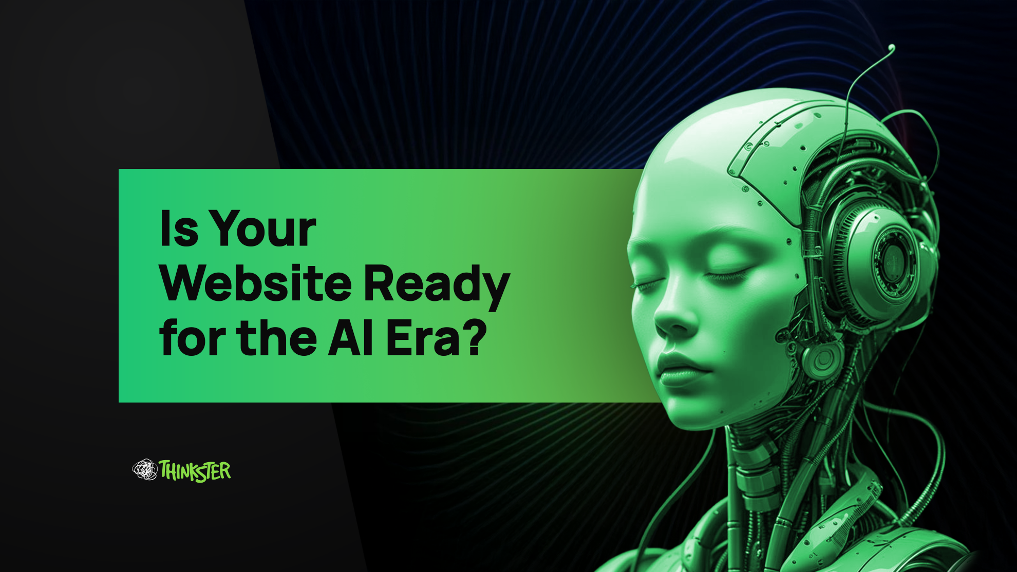 AI-themed website banner with futuristic female face and green headphones, titled "Is Your Website Ready for the AI Era?"