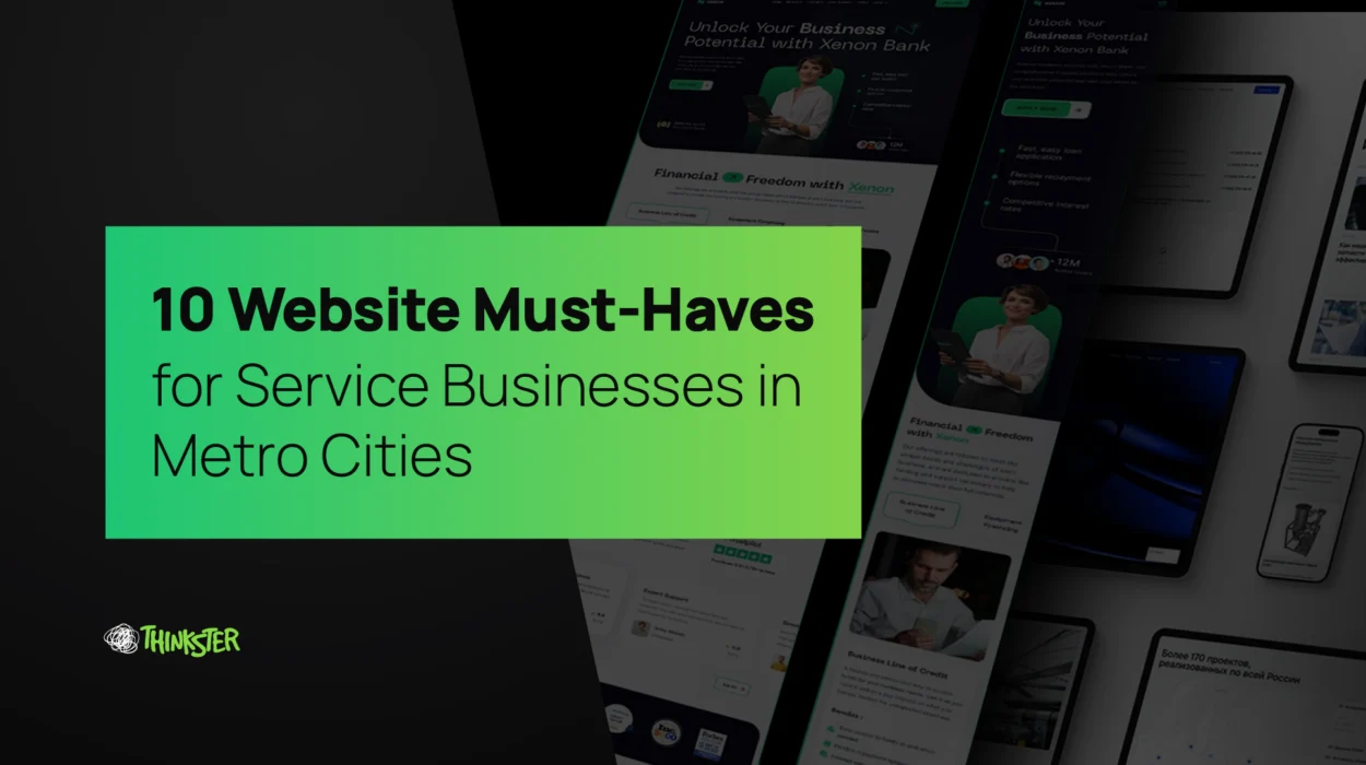 Thinkster creative banner titled “10 Website Must-Haves for Service Businesses in Metro Cities,” featuring sleek web design mockups that represent optimized, mobile-first, and conversion-driven websites for urban service brands.