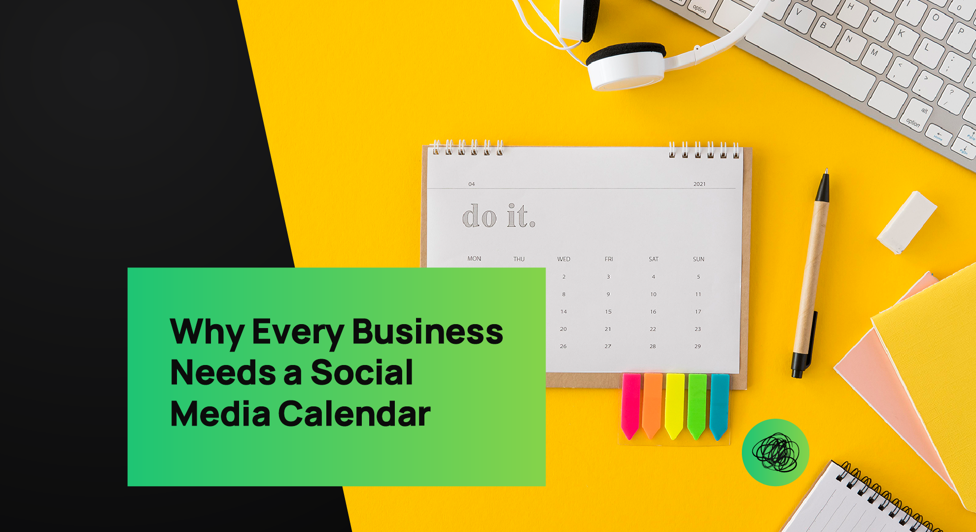A creative flat-lay image featuring a minimalist calendar, colorful markers, notebook, and pen on a bright yellow background, paired with the text “Why Every Business Needs a Social Media Calendar.” The visual represents Thinkster’s structured yet creative approach to social media planning and content strategy.