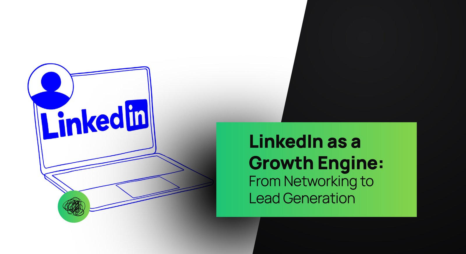 Illustration showing LinkedIn on a laptop screen with the text “LinkedIn as a Growth Engine: From Networking to Lead Generation” — symbolizing professional growth and connection.