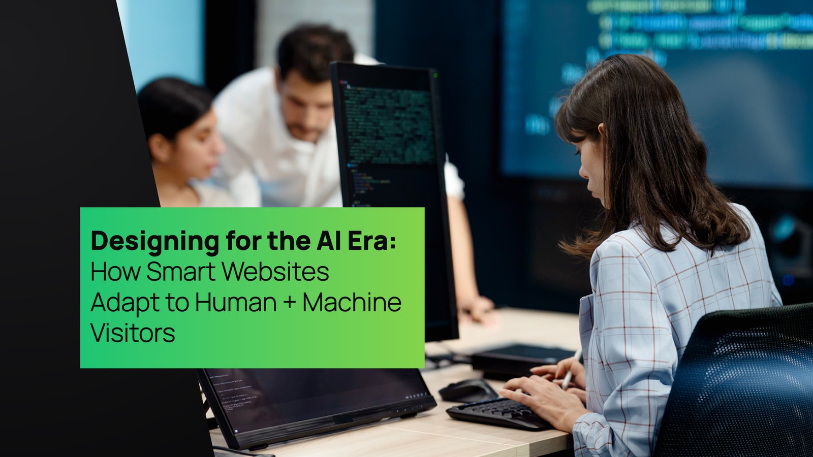 Designing for the AI Era: How Smart Websites Adapt to Human + Machine Visitors
