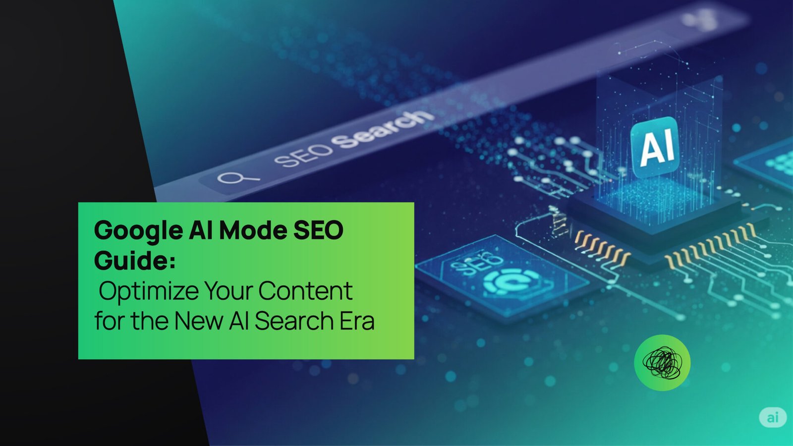 Google AI Mode SEO Guide Optimize Your Content for the New AI Search Era