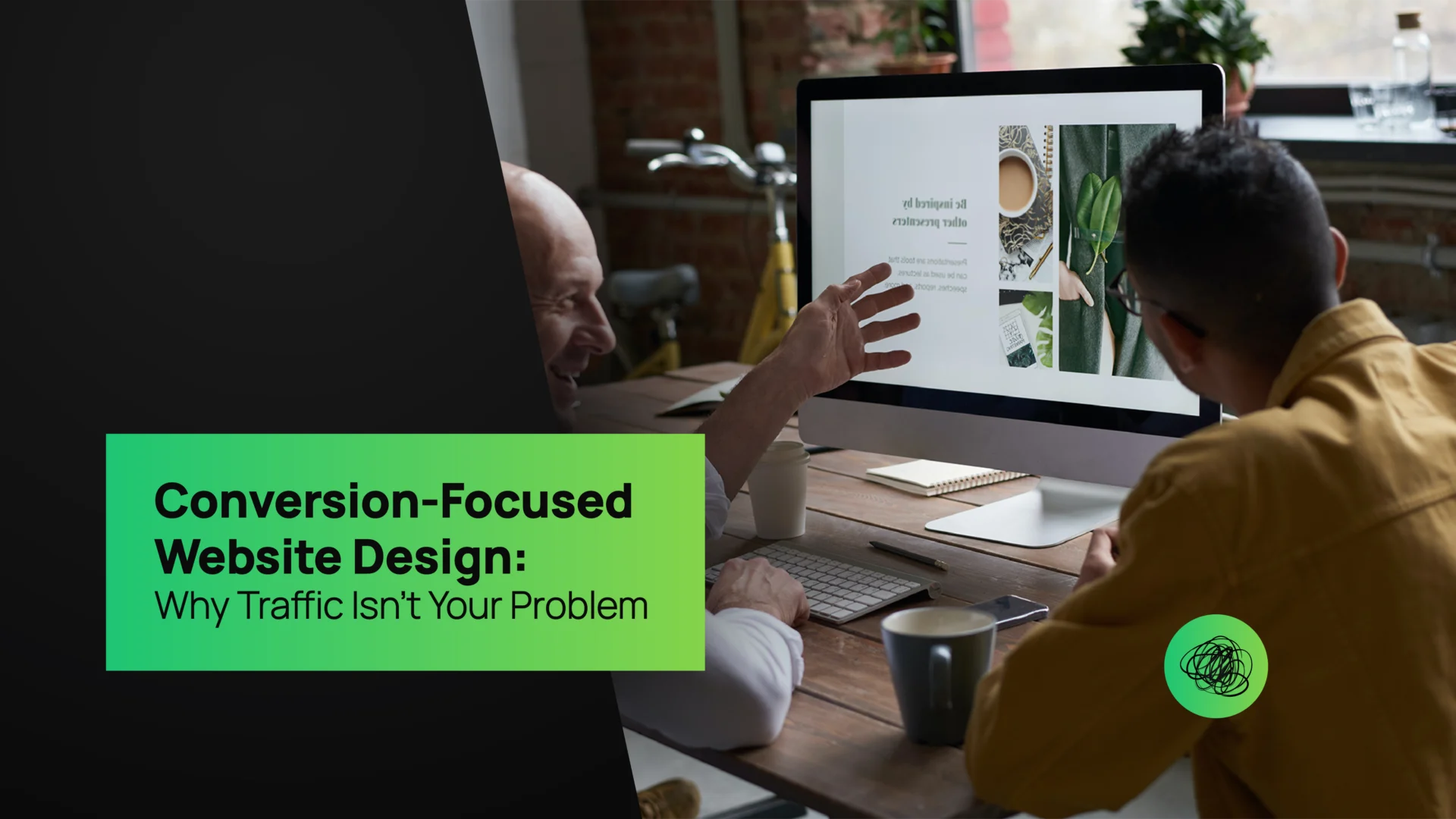 Conversion-Focused Website Design Why Traffic Isn’t Your Problem