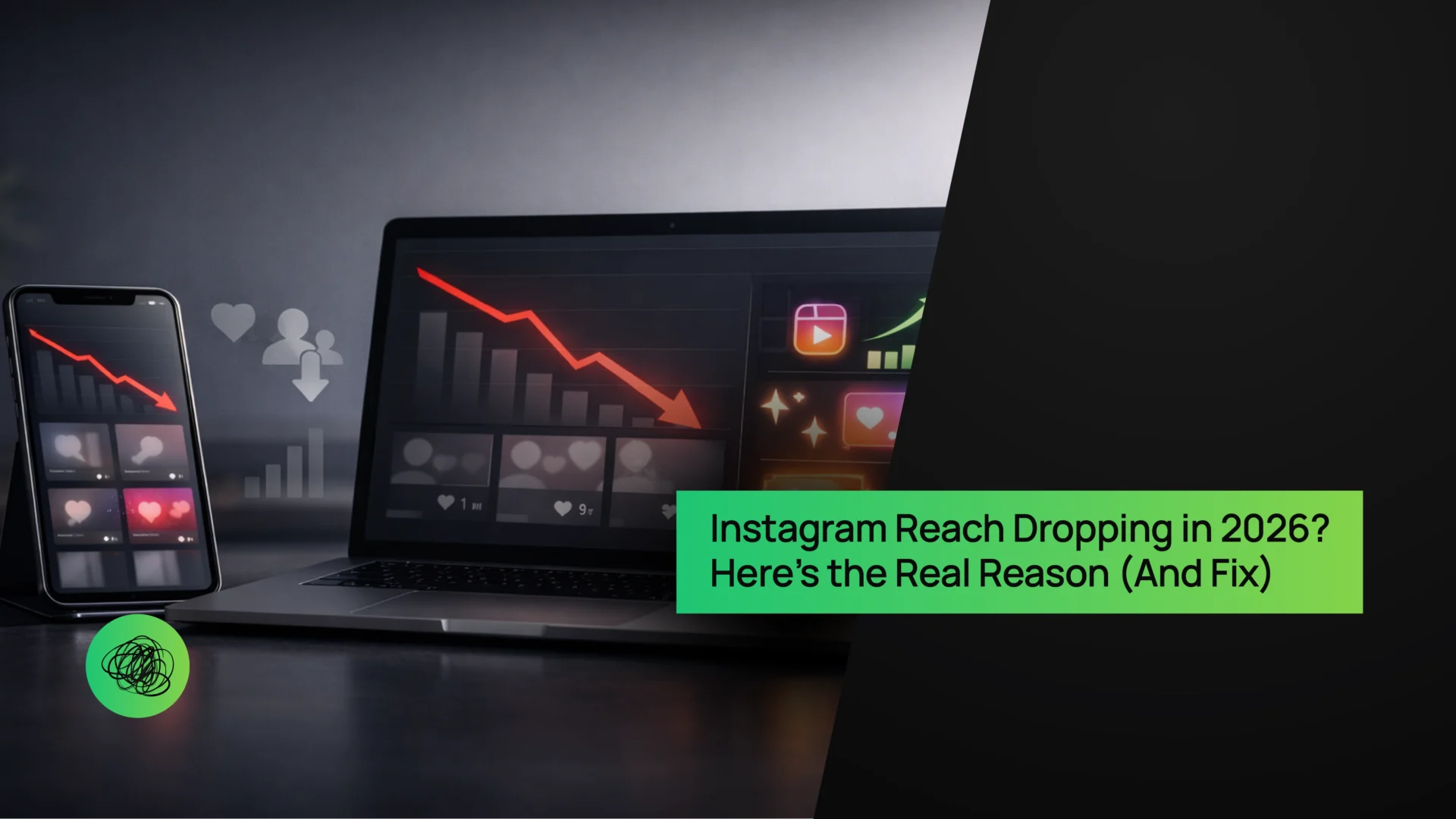 Instagram Reach Dropping in 2026 Here’s the Real Reason (And Fix)