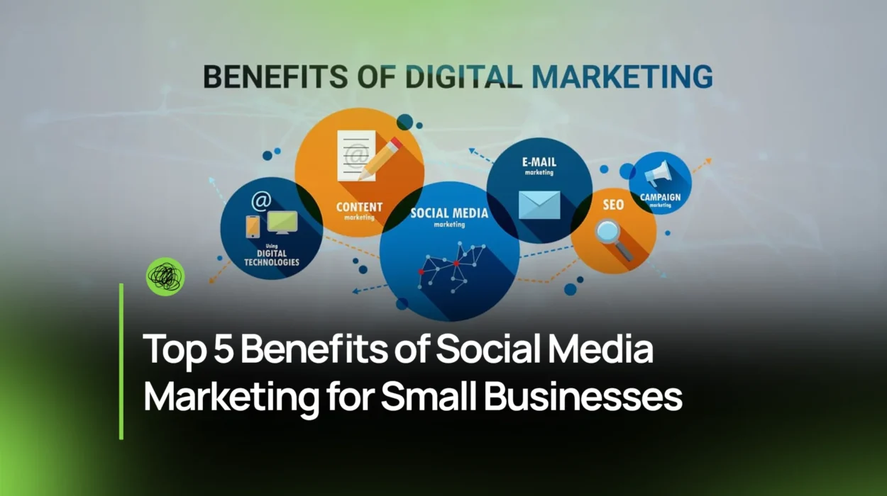 Top 5 Benefits of Social Media Marketing for Small Business